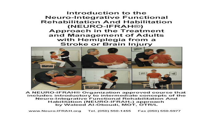 NEURO-IFRAH® Introduction to the (NEURO-IFRAH®) Approach in the Treatment and Management of Adults with Hemiplegia from a Stroke or Brain Injury